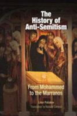 The History of Anti-Semitism, Volume 2 Vol. 2 : From Mohammed to the Marranos