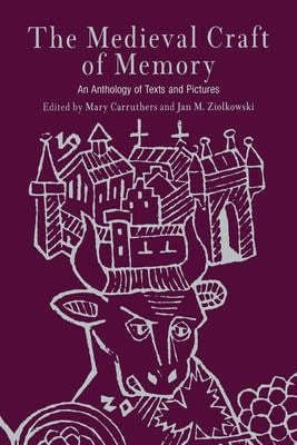 The Medieval Craft of Memory : An Anthology of Texts and Pictures