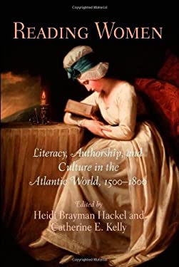 Reading Women : Literacy, Authorship, and Culture in the Atlantic World, 1500-1800