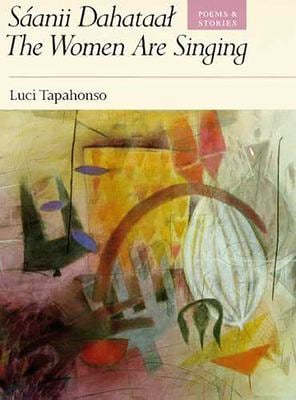 Sáanii Dahataal/the Women Are Singing : Poems and Stories