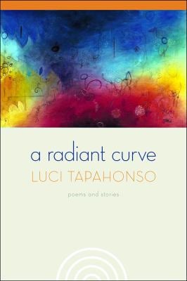 A Radiant Curve : Poems and Stories