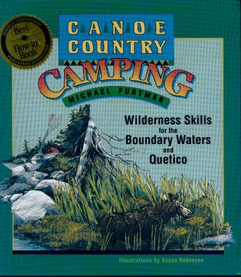 Canoe Country Camping : Wilderness Skills for the Boundary Waters and Quetico