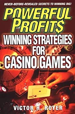 Powerful Profits : Winning Strategies for Casino Games