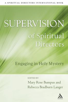 Supervision of Spiritual Directors : Engaging in Holy Mystery