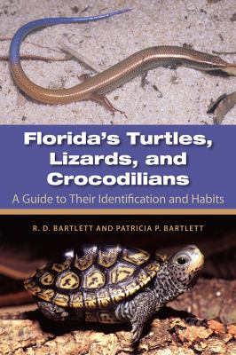 Florida's Turtles, Lizards, and Crocodilians : A Guide Totheir Identification and Habits
