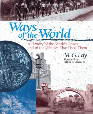 Ways of the World : A History of the World's Roads and of the Vehicles That Used Them