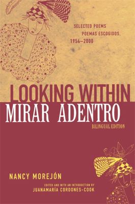 Looking Within-Mirar Adentro : Selected Poems-Poemas Escogidos 1954-2000
