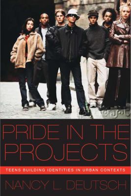 Pride in the Projects : Teens Building Identities in Urban Contexts