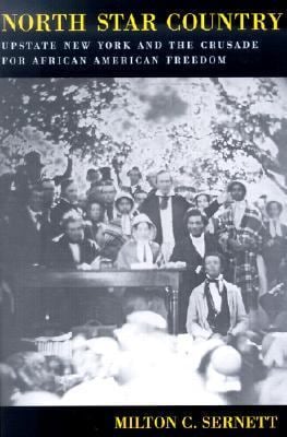 North Star Country : Upstate New York and the Crusade for African American Freedom
