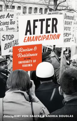 After Emancipation : Racism & Resistance at the University of Virginia