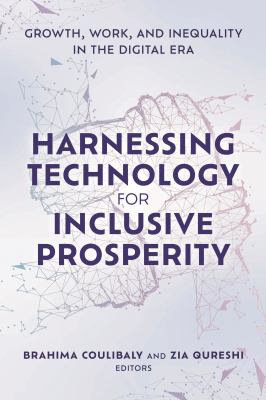 Harnessing Technology for Inclusive Prosperity : Growth, Work, and Inequality in the Digital Era