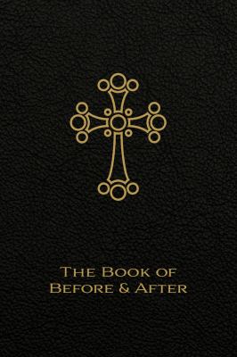 The Book of Before and After : The Liturgy of the Hours of the Church of the East