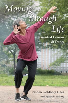 Moving Through Life : Essential Lessons of Dance