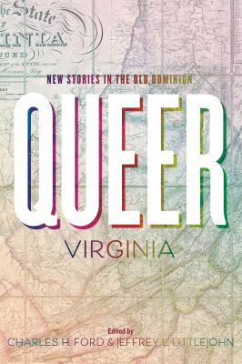 Queer Virginia : New Stories in the Old Dominion