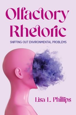 Olfactory Rhetoric : Sniffing Out Environmental Problems