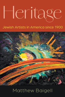 Heritage : Jewish Artists in America Since 1900