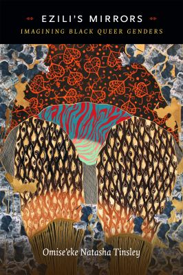 Ezili's Mirrors : Imagining Black Queer Genders