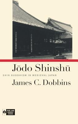 Jodo Shinshu : Shin Buddhism in Medieval Japan