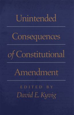 Unintended Consequences of Constitutional Amendment
