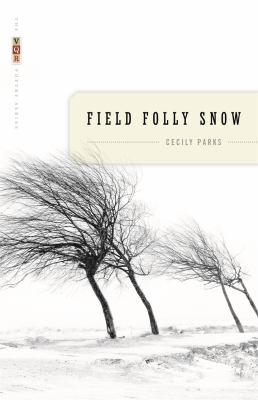 Field Folly Snow : Poems