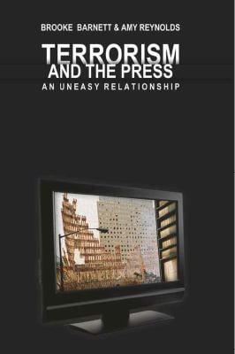 Terrorism and the Press : An Uneasy Relationship