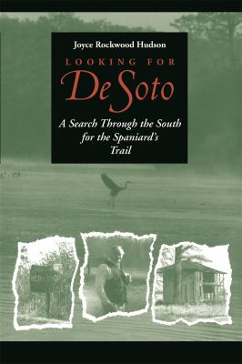 Looking for de Soto : A Search Through the South for the Spaniard's Trail