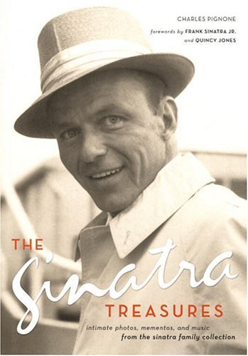 The Sinatra Treasures : Intimate Photos, Mementos, and Music from the Sinatra Family Collection