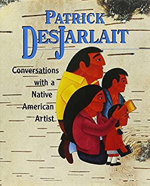 Patrick DesJarlait : Conversations with a Native American Artist