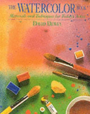 Watercolor Book : Materials and Techniques for Today's Artist