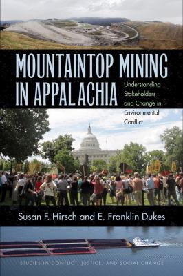 Mountaintop Mining in Appalachia : Understanding Stakeholders and Change in Environmental Conflict