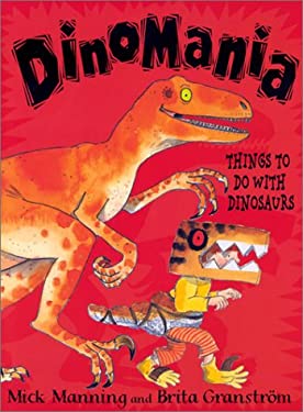 Dinomania : Things to Do with Dinosaurs