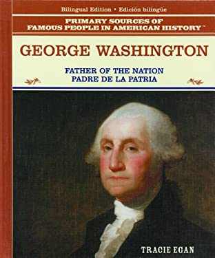 George Washington : The Father of the American Nation - Padre de la Patria