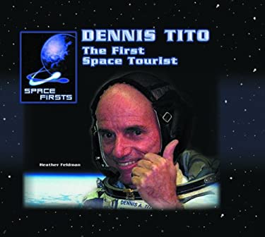 Dennis Tito, the First Space Tourist