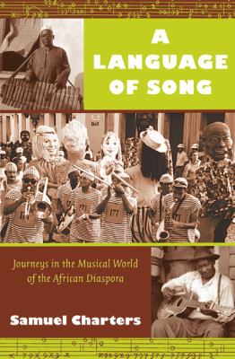 A Language of Song : Journeys in the Musical World of the African Diaspora
