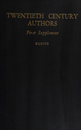 Twentieth Century Authors : A Biographical Dictionary of Modern Literature