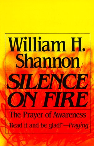 Silence on Fire : The Prayer of Awareness