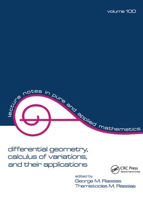 Differential Geometry, Calculus of Variations, and Their Applications Vol. 100