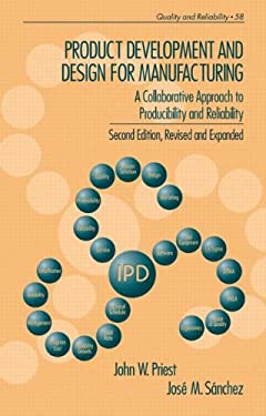 Product Development and Design for Manufacturing : A Collaborative Approach to Producibility and Reliability, Second Edition,