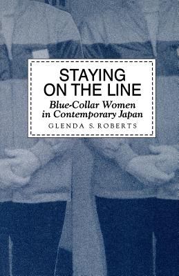 Staying on the Line : Blue-Collar Women in Contemporary Japan