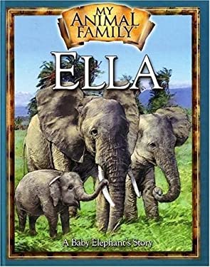 Ella the Baby Elephant : A Baby Elephant's Story