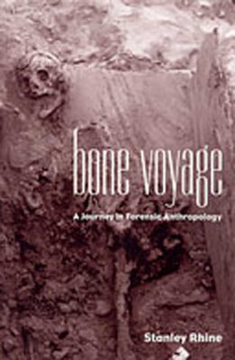 Bone Voyage : A Journey in Forensic Anthropology