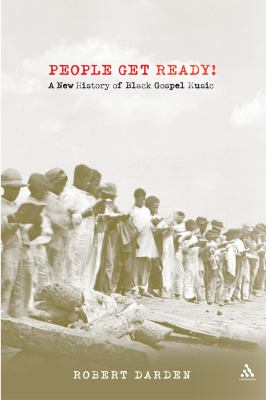 People Get Ready! : A New History of Black Gospel Music