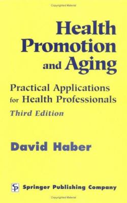 Health Promotion and Aging : Practical Applications for Health Professionals