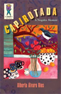 Capirotada : A Nogales Memoir