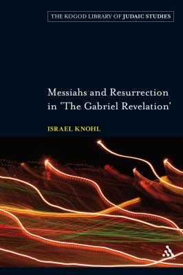 Messiahs and Resurrection in 'the Gabriel Revelation'