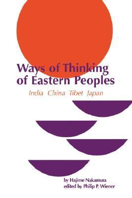 Ways of Thinking of Eastern Peoples : India, China, Tibet, Japan (Revised English Translation)