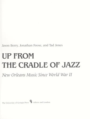 Up from the Cradle of Jazz : New Orleans Music since World War II