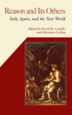 Reason and Its Others : Italy, Spain, and the New World