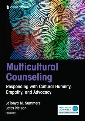 Multicultural Counseling : Responding with Cultural Humility, Empathy, and Advocacy