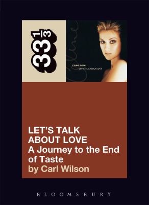 Celine Dion's Let's Talk about Love : A Journey to the End of Taste